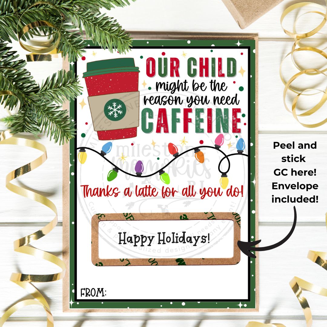 OUR CHILD MIGHT BE THE REASON YOU NEED CAFFEINE CARD