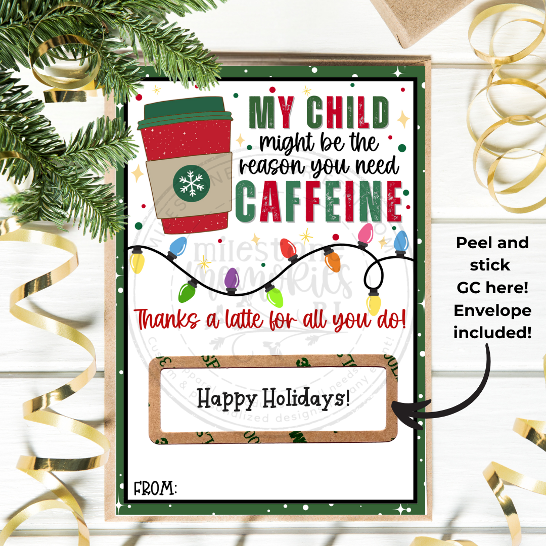 MY CHILD MIGHT BE THE REASON YOU NEED CAFFEINE CARD