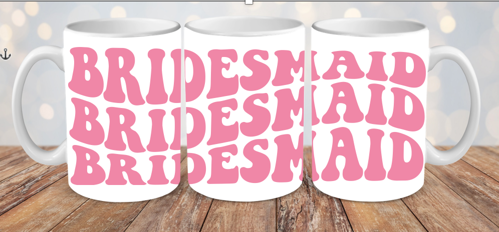 BRIDE OR BRIDESMAID MUG