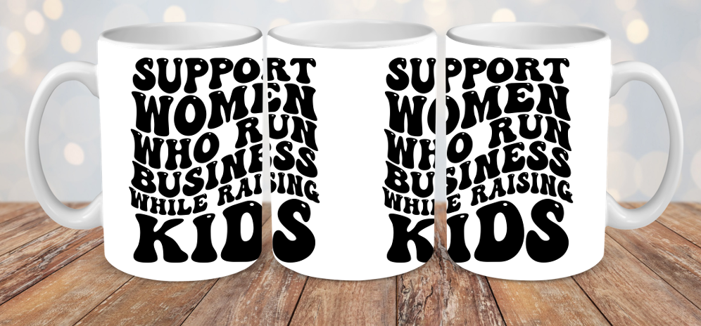 SUPPORT BUSINESS MOMMAS MUG