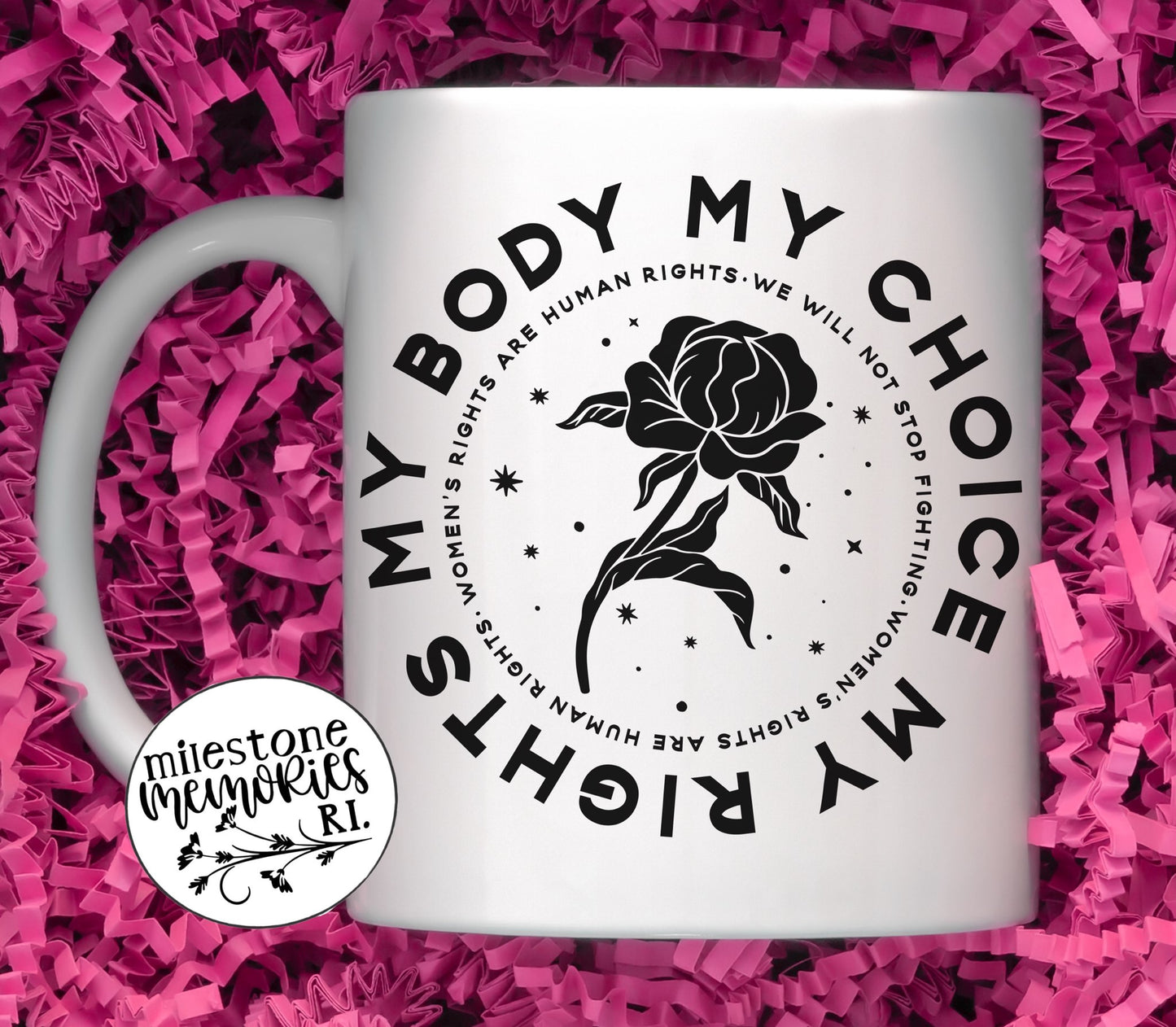 MY BODY MY CHOICE MY RIGHTS MUG