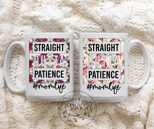 STRAIGHT OUTTA PATIENCE MUG