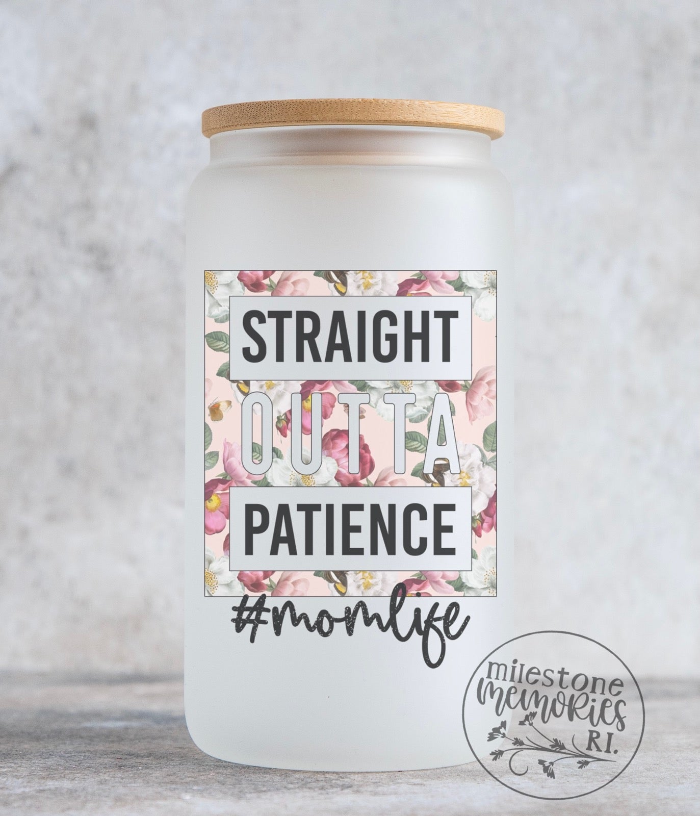 STRAIGHT OUTTA PATIENCE GLASS