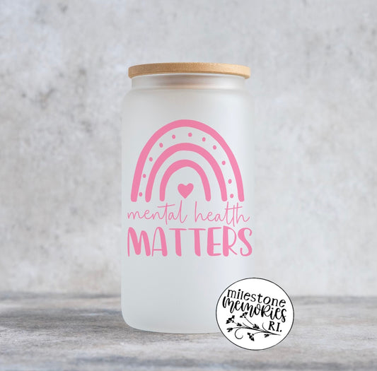 MENTAL HEALTH MATTERS GLASS